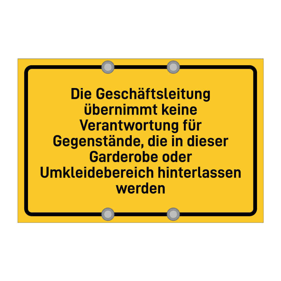 Die Geschäftsleitung übernimmt keine Verantwortung für Gegenstände, die in dieser Garderobe oder Umkleidebereich hinterlassen werden