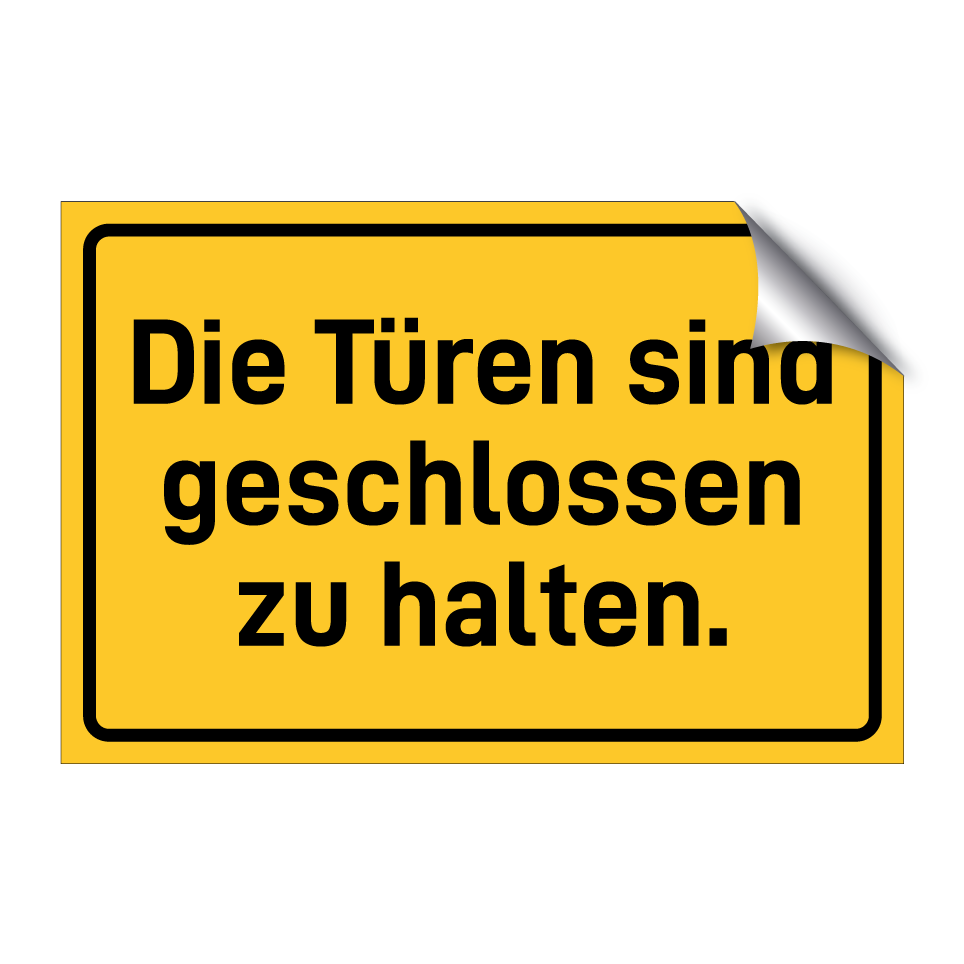 Die Türen sind geschlossen zu halten.