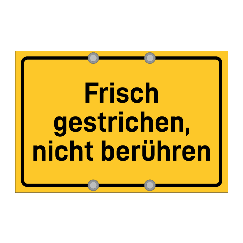 Frisch gestrichen, nicht berühren