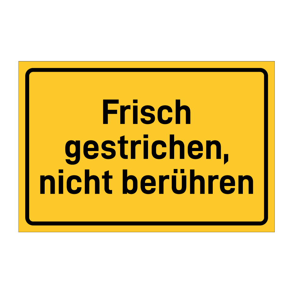 Frisch gestrichen, nicht berühren