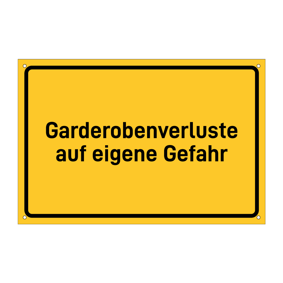 Garderobenverluste auf eigene Gefahr