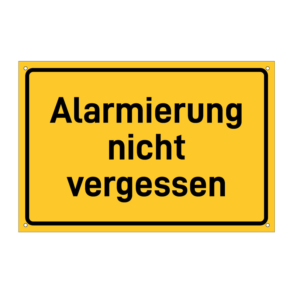 Alarmierung nicht vergessen