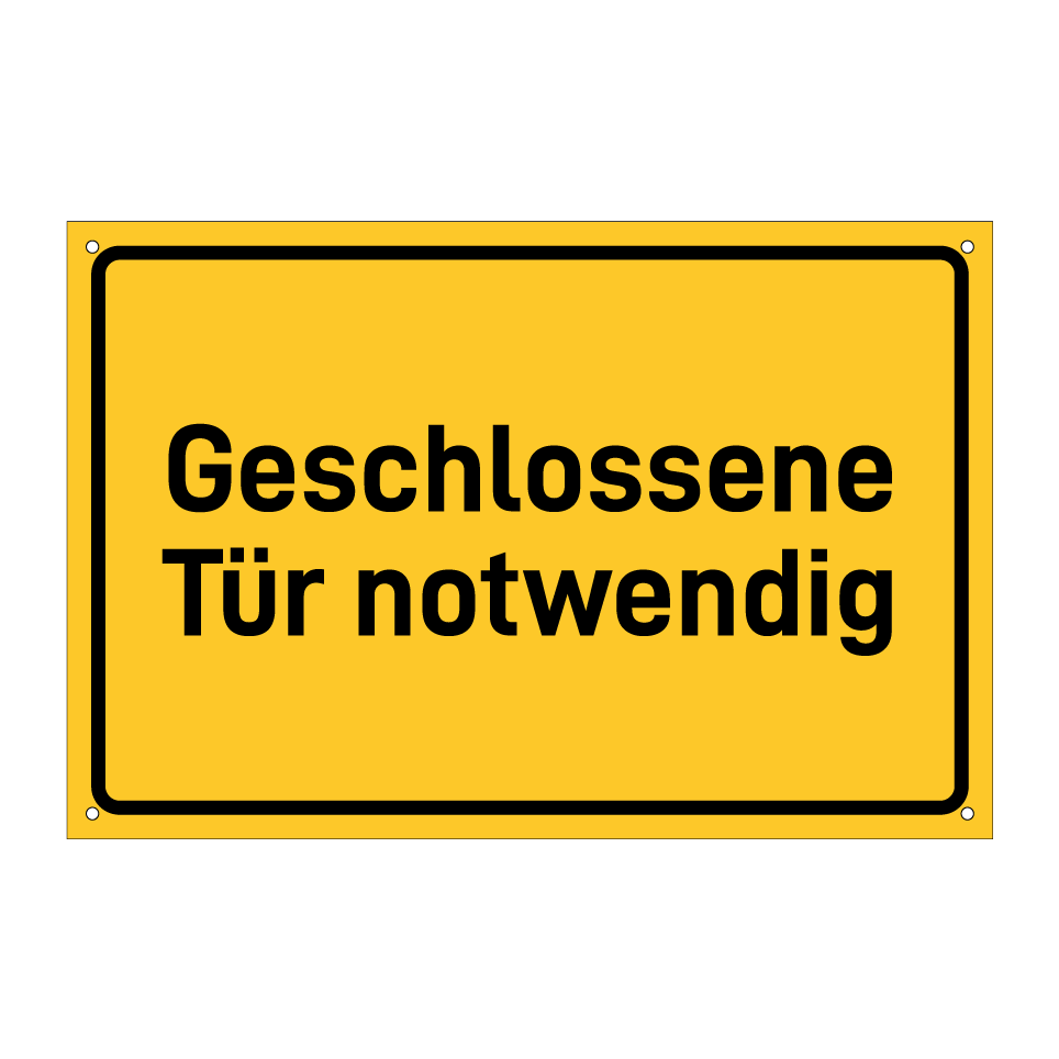 Geschlossene Tür notwendig