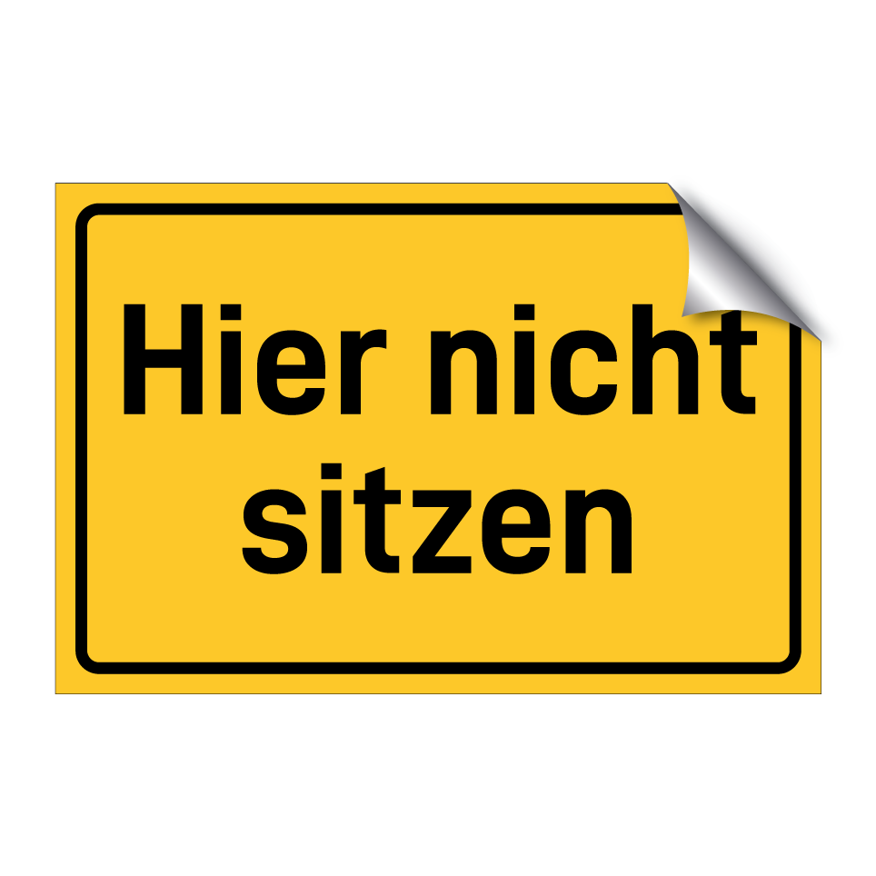 Hier nicht sitzen