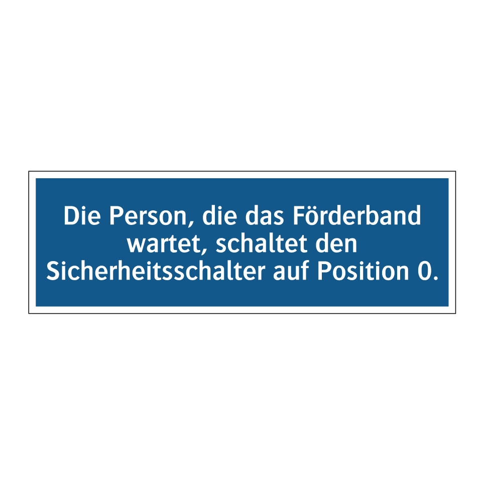 Die Person, die das Förderband wartet, schaltet den Sicherheitsschalter auf Position 0.