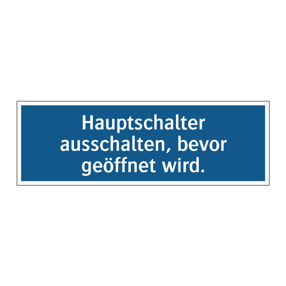 Hauptschalter ausschalten, bevor geöffnet wird.