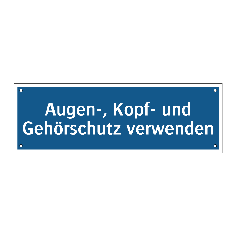 Augen-, Kopf- und Gehörschutz verwenden