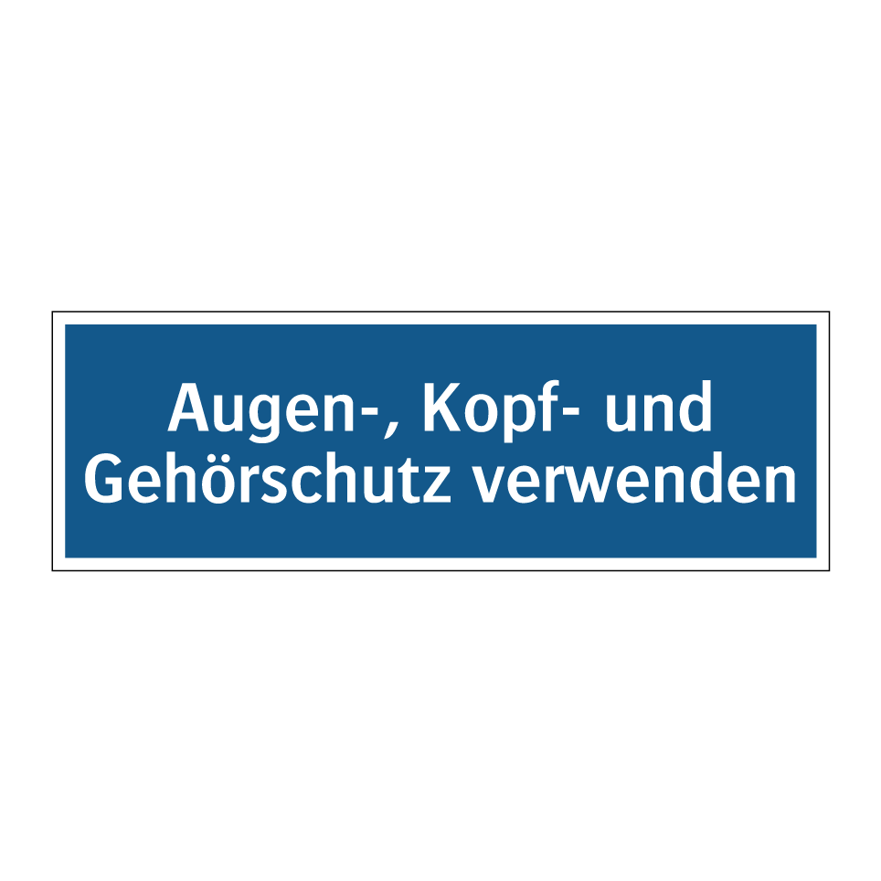 Augen-, Kopf- und Gehörschutz verwenden