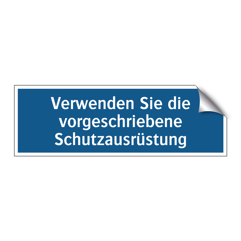 Verwenden Sie die vorgeschriebene Schutzausrüstung