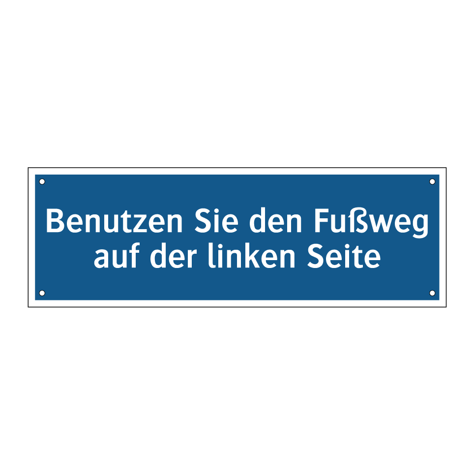 Benutzen Sie den Fußweg auf der linken Seite
