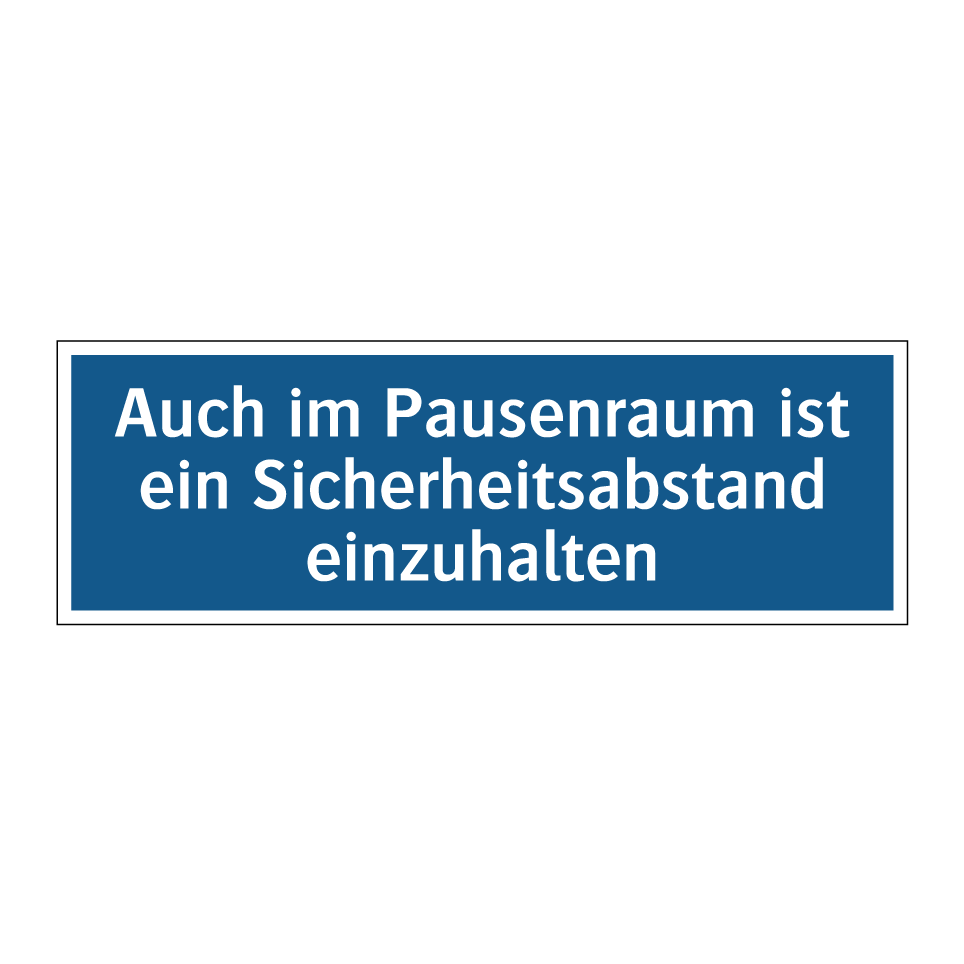 Auch im Pausenraum ist ein Sicherheitsabstand einzuhalten