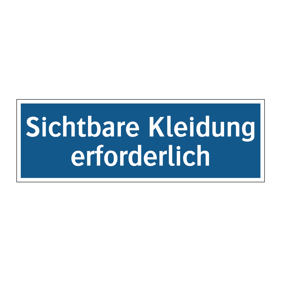 Sichtbare Kleidung erforderlich