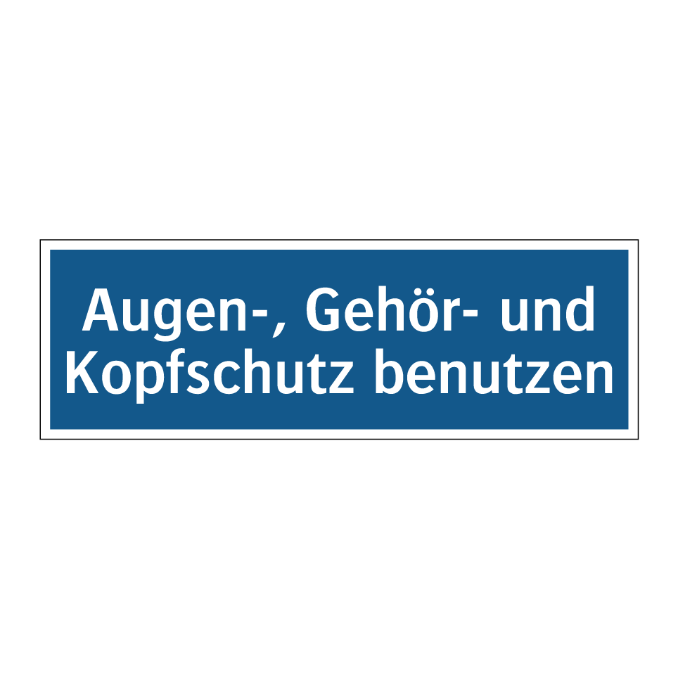 Augen-, Gehör- und Kopfschutz benutzen