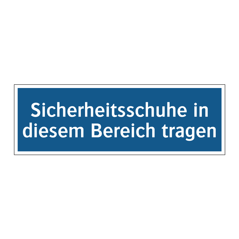 Sicherheitsschuhe in diesem Bereich tragen