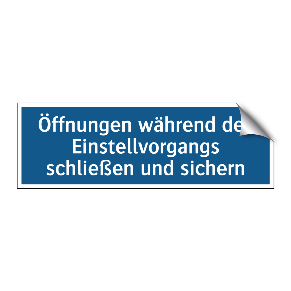 Öffnungen während des Einstellvorgangs schließen und sichern