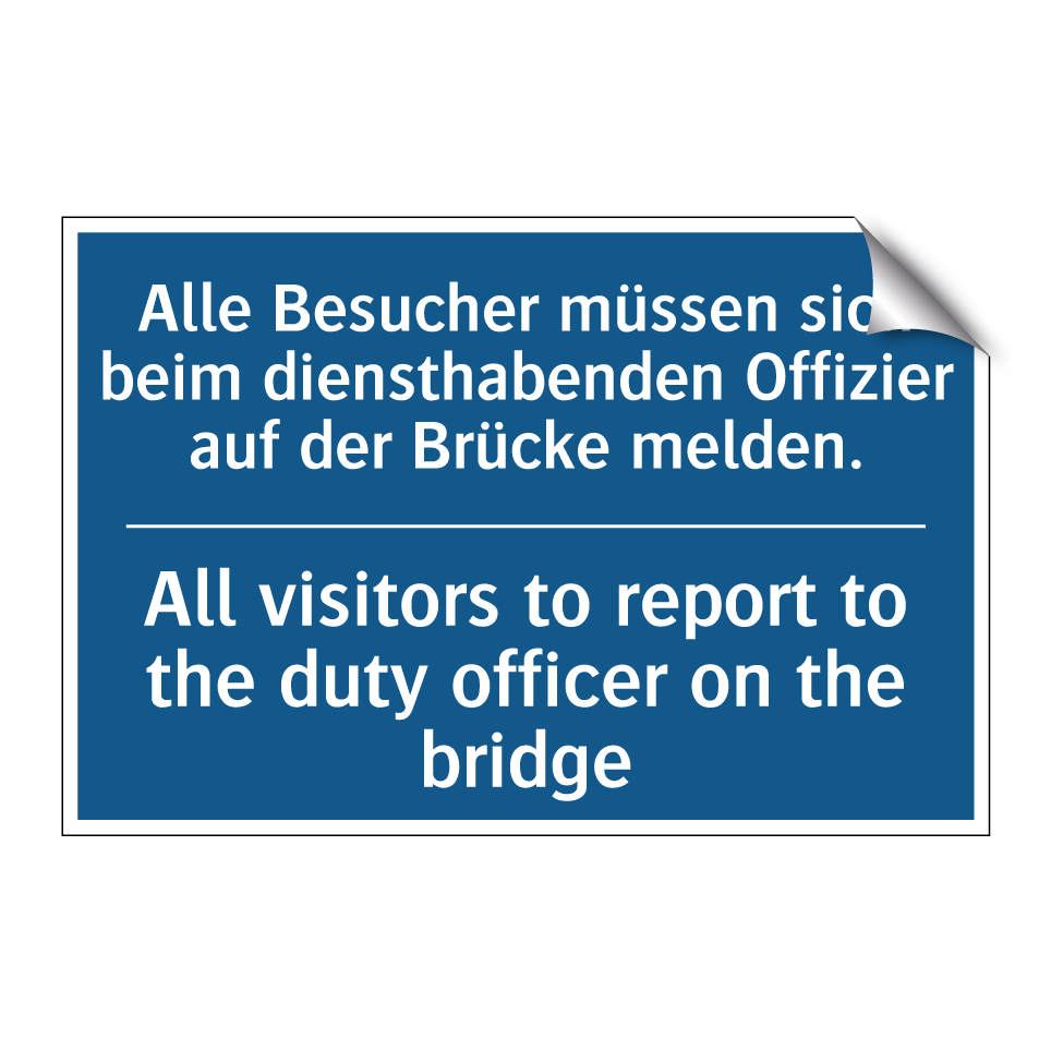 Alle Besucher müssen sich beim /.../ - All visitors to report to the /.../