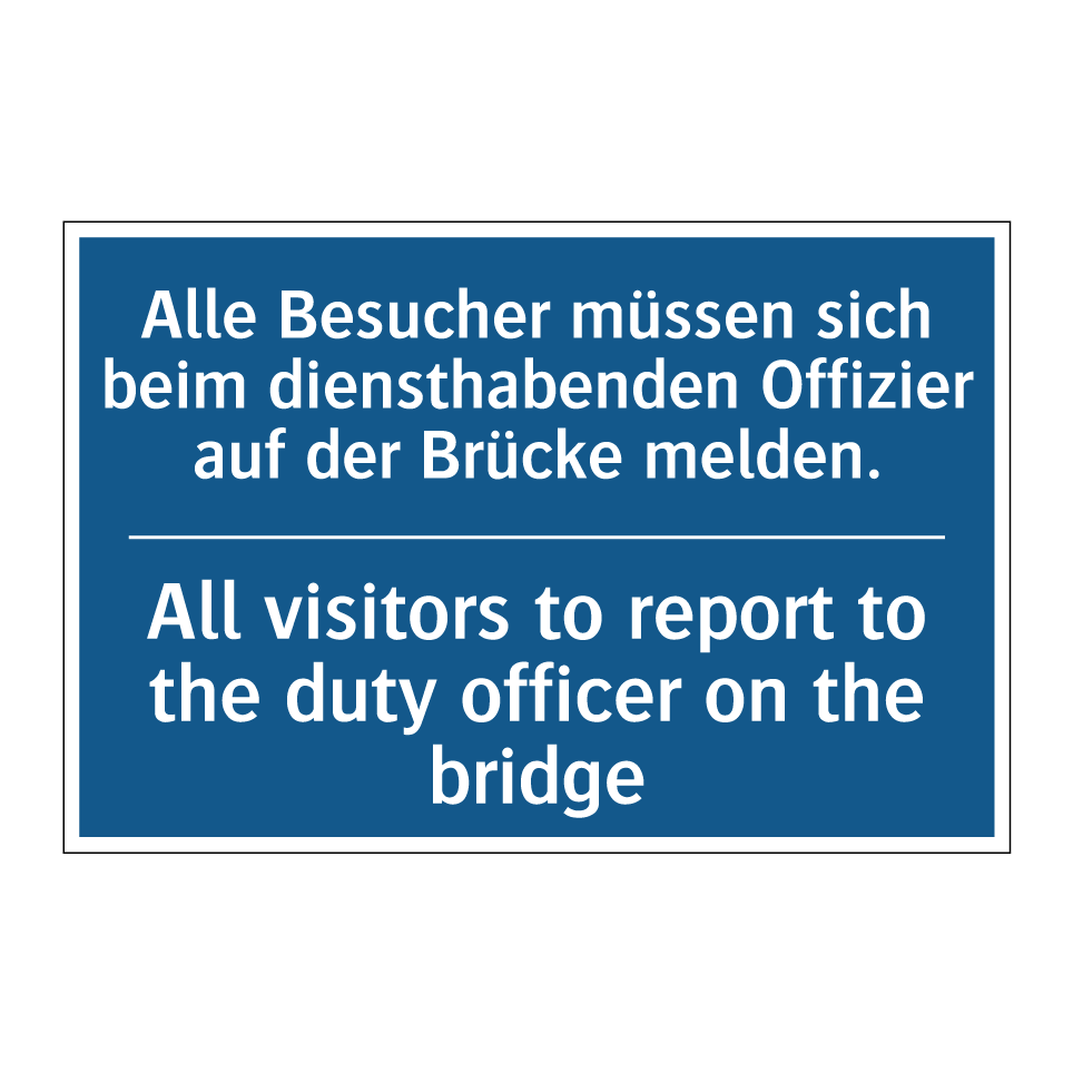 Alle Besucher müssen sich beim /.../ - All visitors to report to the /.../