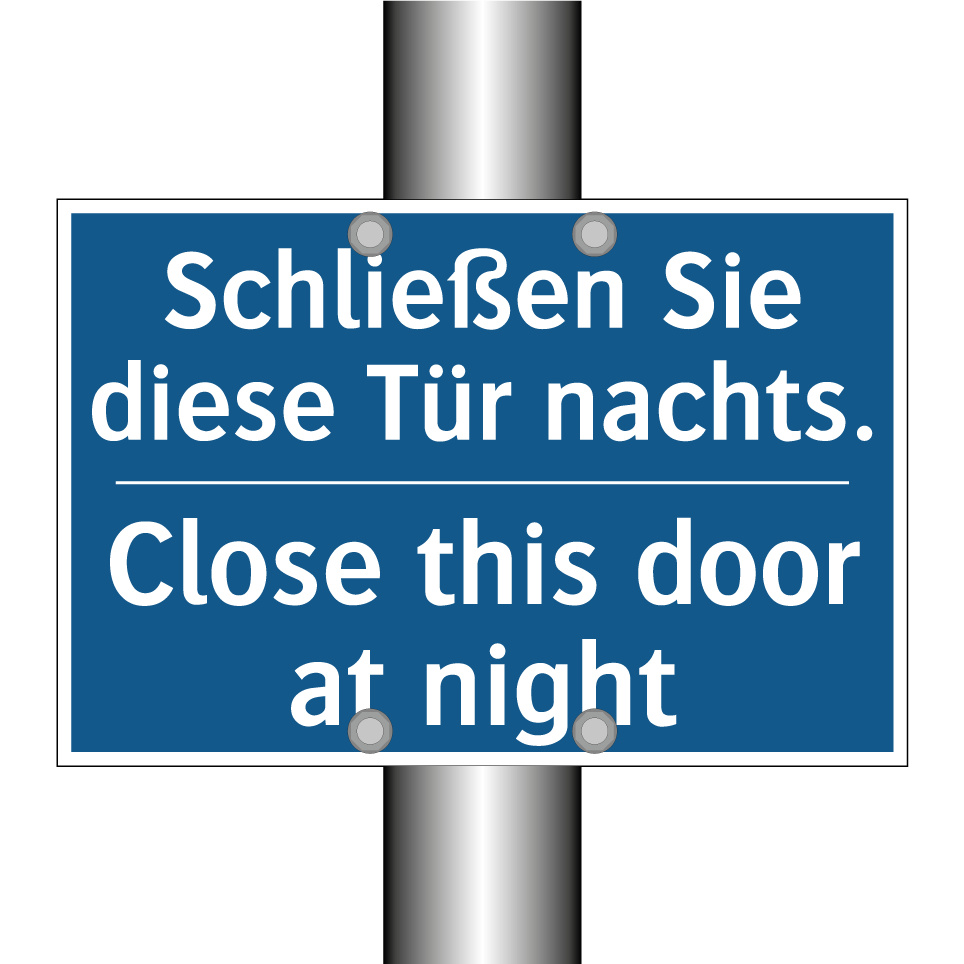 Schließen Sie diese Tür nachts./.../ - Close this door at night