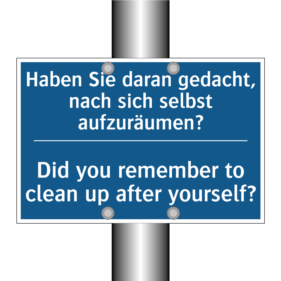 Haben Sie daran gedacht, nach /.../ - Did you remember to clean up after /.../