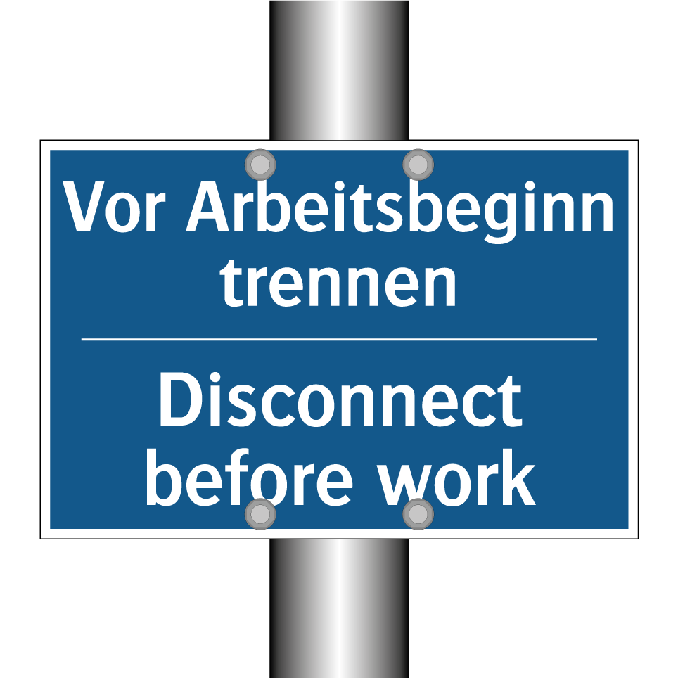 Vor Arbeitsbeginn trennen - Disconnect before work