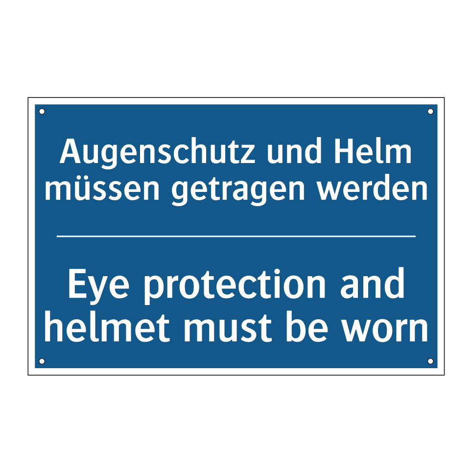 Augenschutz und Helm müssen getragen /.../ - Eye protection and helmet must /.../