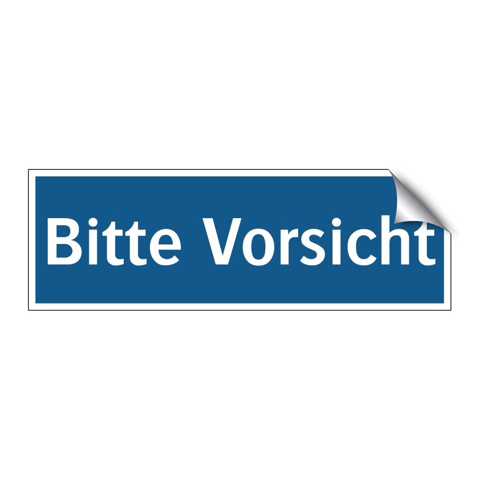 Bitte Vorsicht