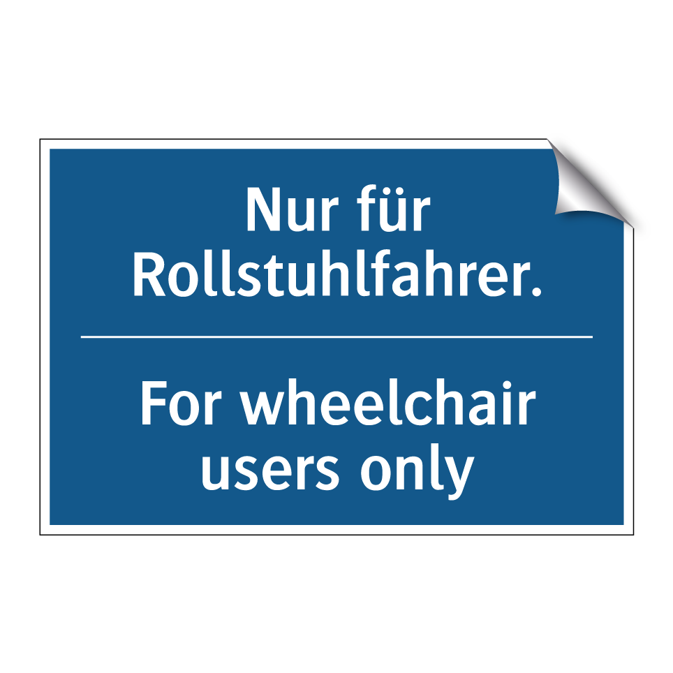 Nur für Rollstuhlfahrer. - For wheelchair users only