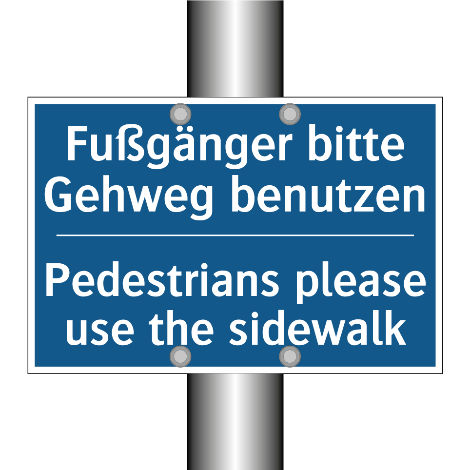 Fußgänger bitte Gehweg benutzen/.../ - Pedestrians please use the sidewalk/.../