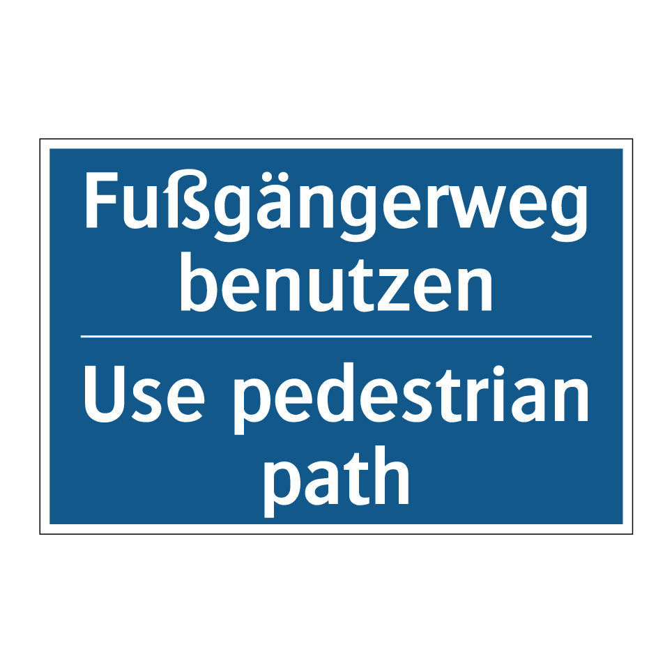 Fußgängerweg benutzen - Use pedestrian path