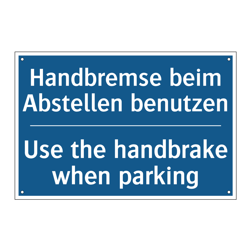 Handbremse beim Abstellen benutzen/.../ - Use the handbrake when parking