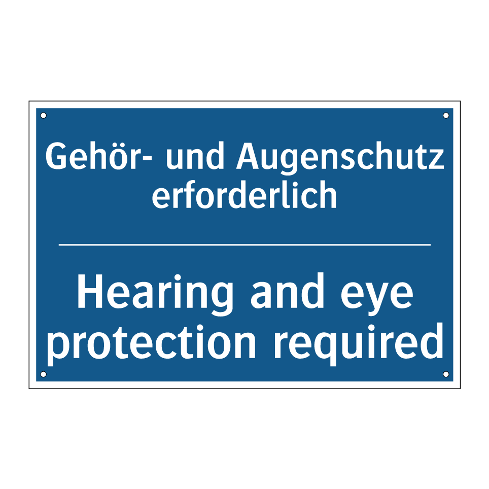 Gehör- und Augenschutz erforderlich/.../ - Hearing and eye protection required/.../