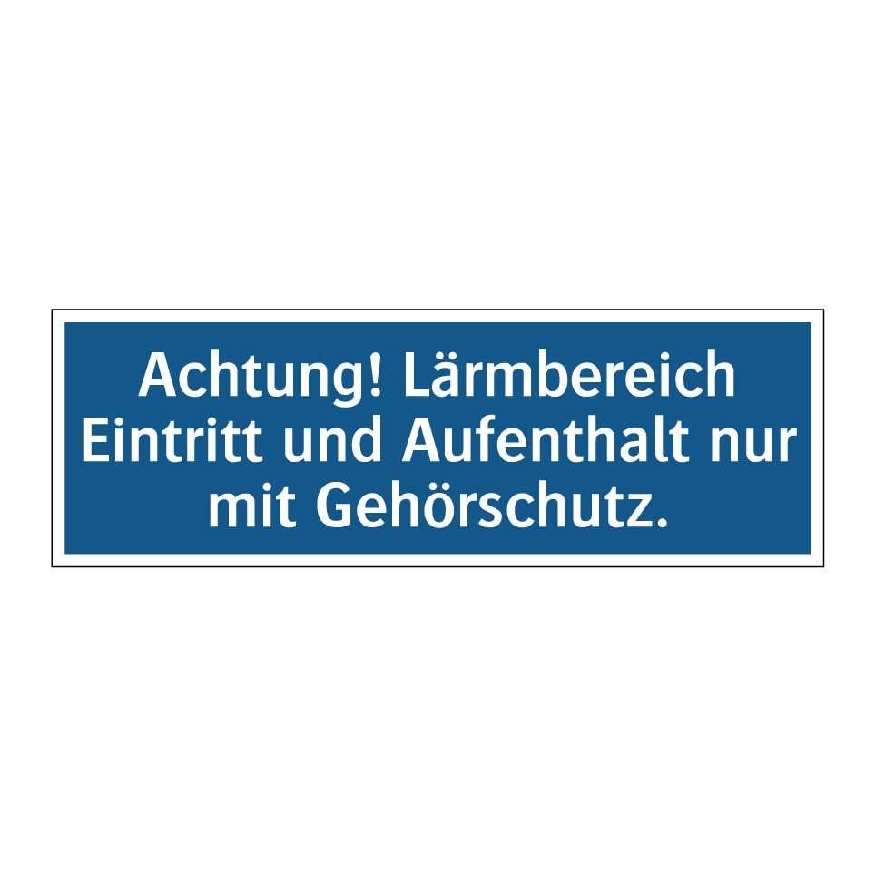 Achtung! Lärmbereich Eintritt und Aufenthalt nur mit Gehörschutz.