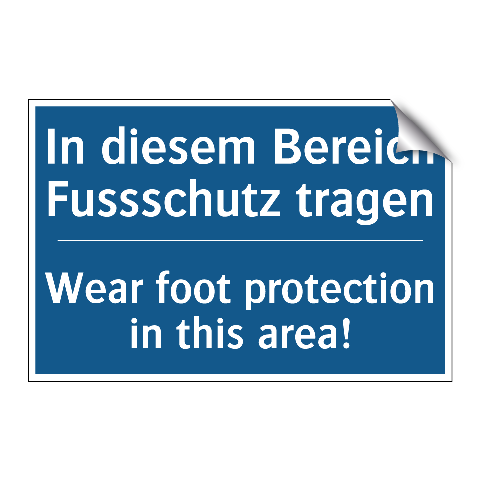 In diesem Bereich Fussschutz tragen/.../ - Wear foot protection in this area!/.../