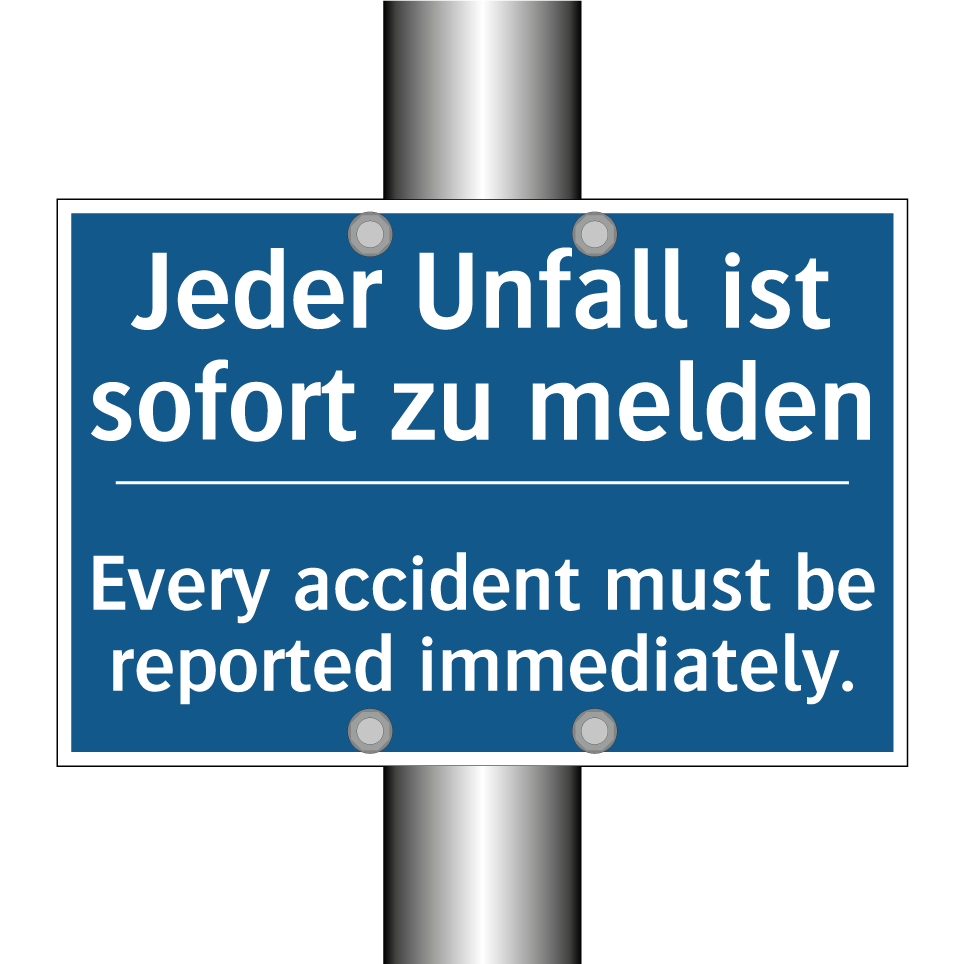 Jeder Unfall ist sofort zu melden/.../ - Every accident must be reported /.../