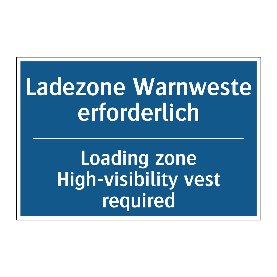 Ladezone Warnweste erforderlich/.../ - Loading zone High-visibility vest /.../