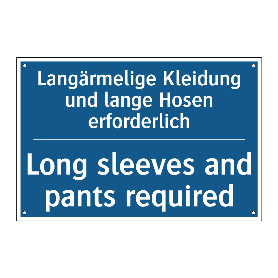 Langärmelige Kleidung und lange /.../ - Long sleeves and pants required/.../