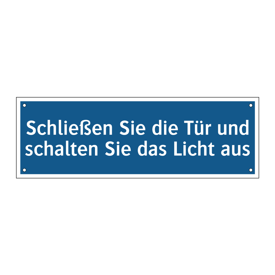Schließen Sie die Tür und schalten Sie das Licht aus