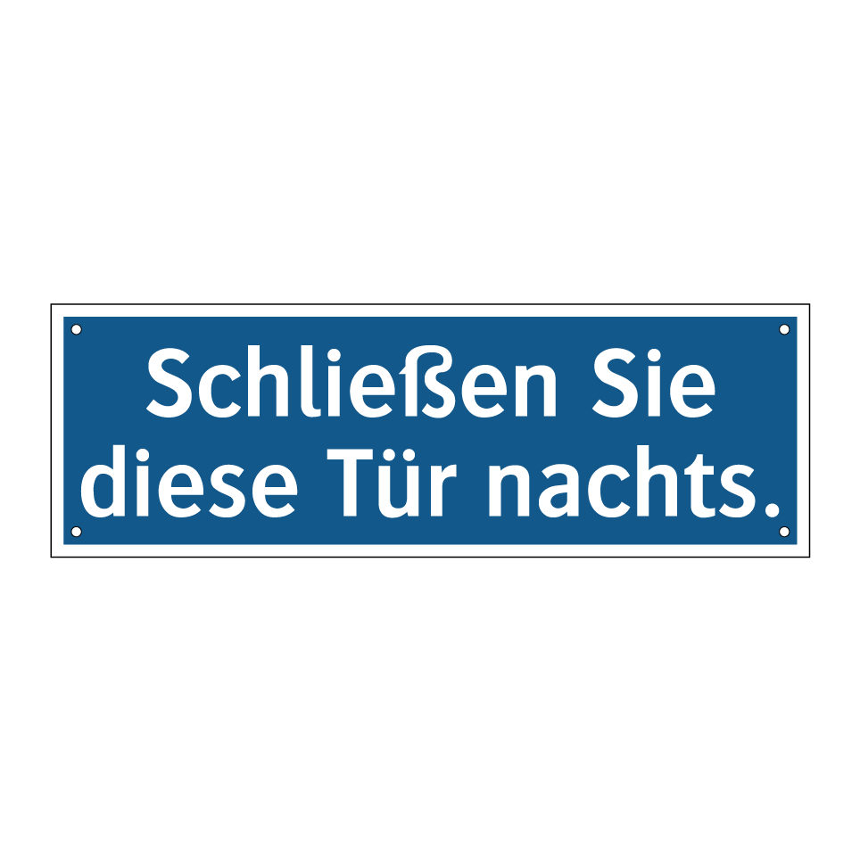 Schließen Sie diese Tür nachts.