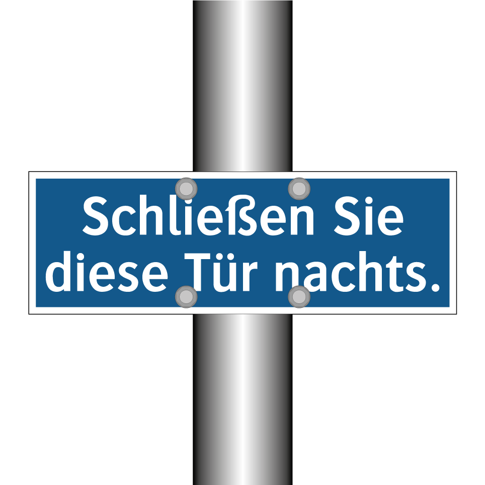 Schließen Sie diese Tür nachts.