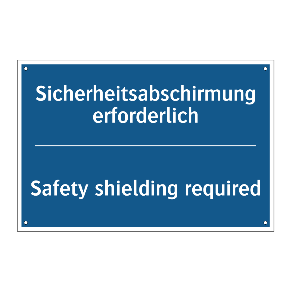 Sicherheitsabschirmung erforderlich/.../ - Safety shielding required