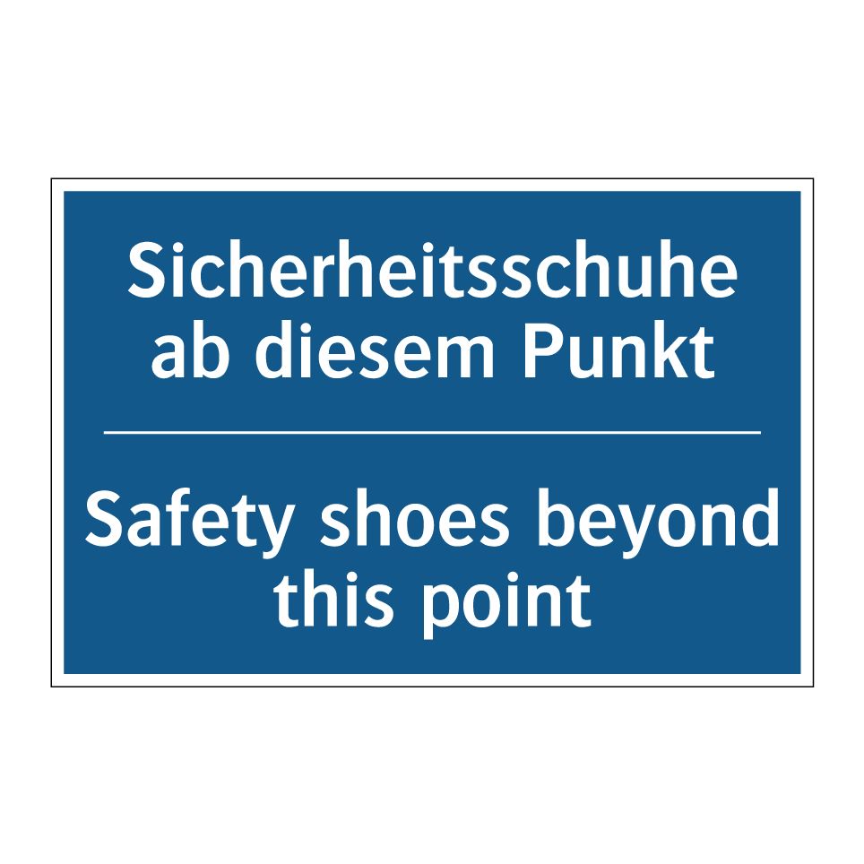 Sicherheitsschuhe ab diesem Punkt/.../ - Safety shoes beyond this point
