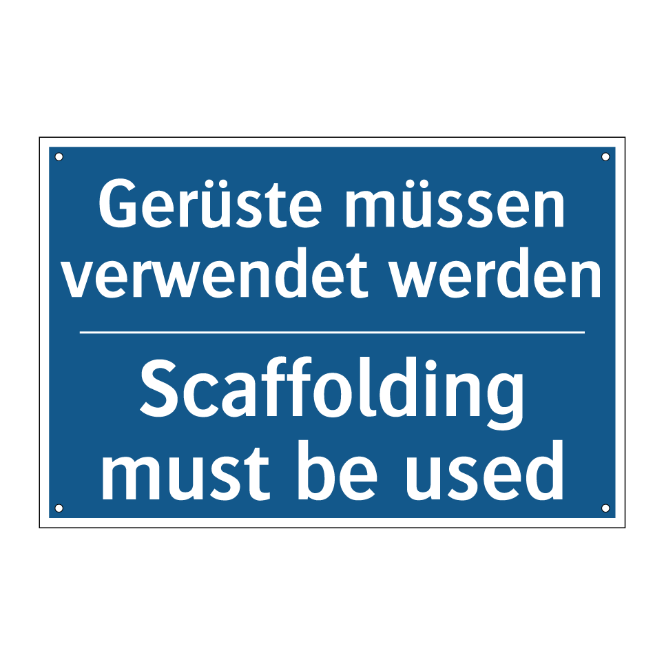 Gerüste müssen verwendet werden/.../ - Scaffolding must be used