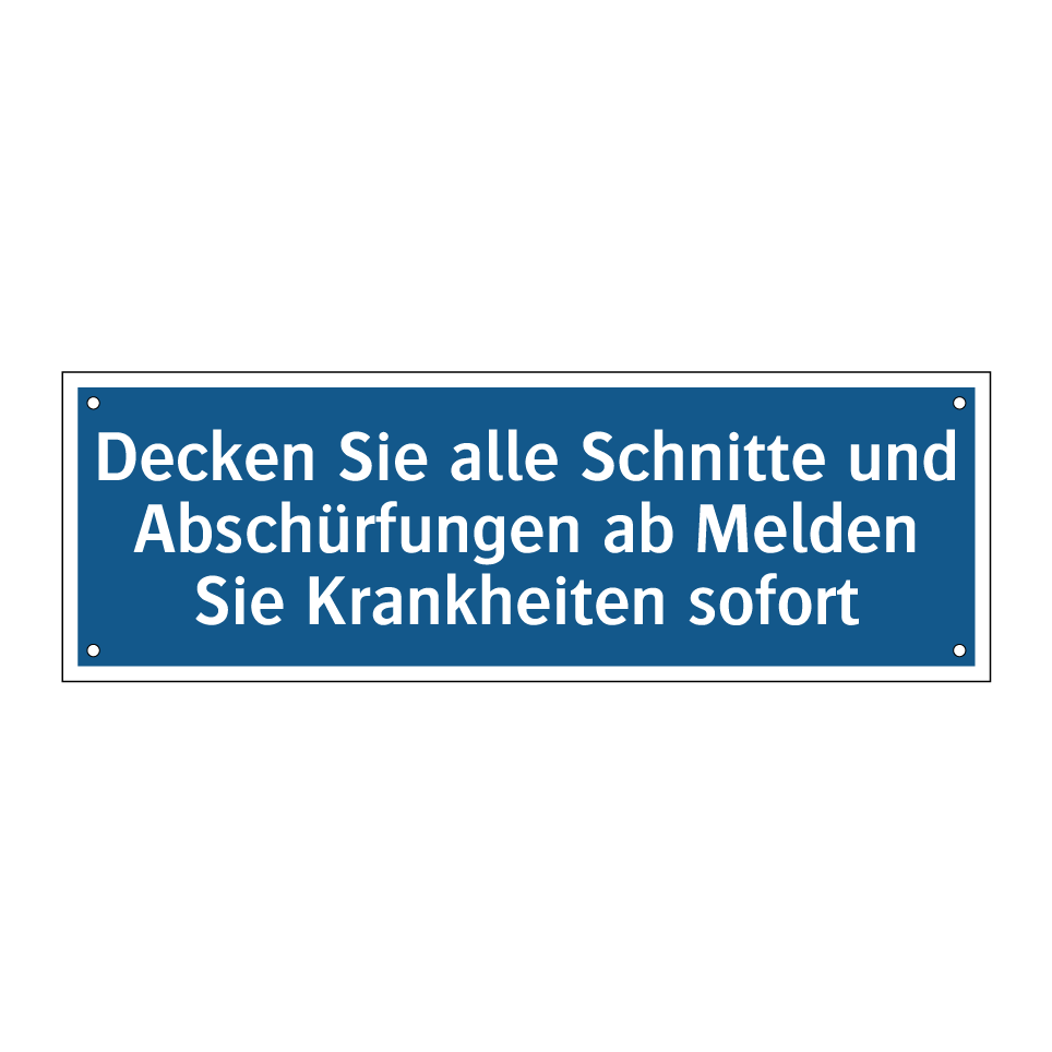 Decken Sie alle Schnitte und Abschürfungen ab Melden Sie Krankheiten sofort