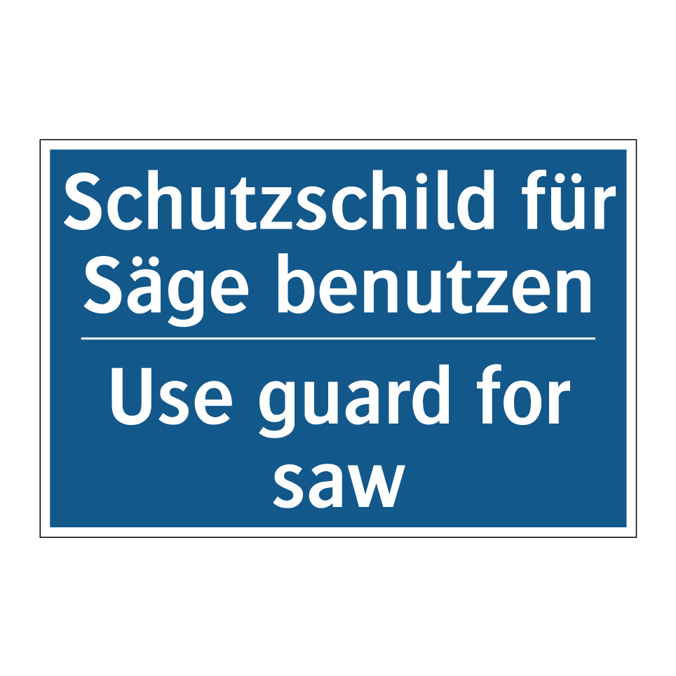 Schutzschild für Säge benutzen - Use guard for saw