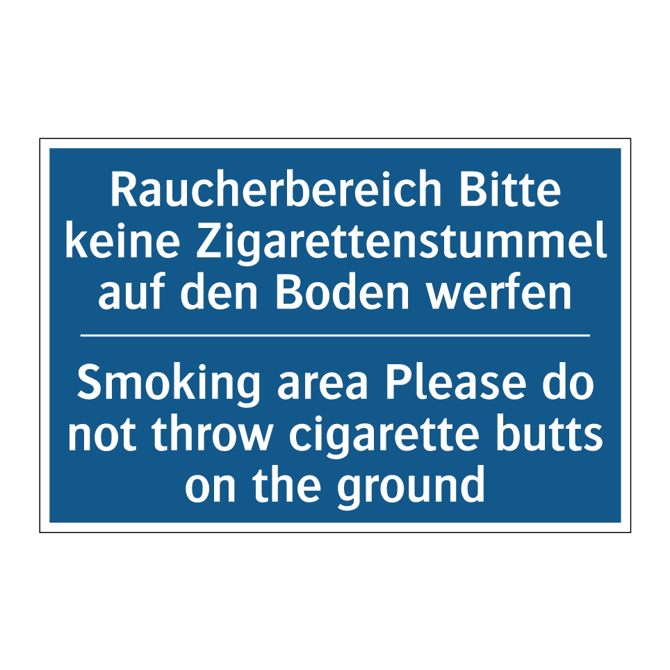 Raucherbereich Bitte keine Zigarettenstummel /.../ - Smoking area Please do not throw /.../
