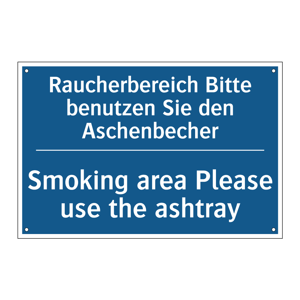 Raucherbereich Bitte benutzen /.../ - Smoking area Please use the ashtray/.../
