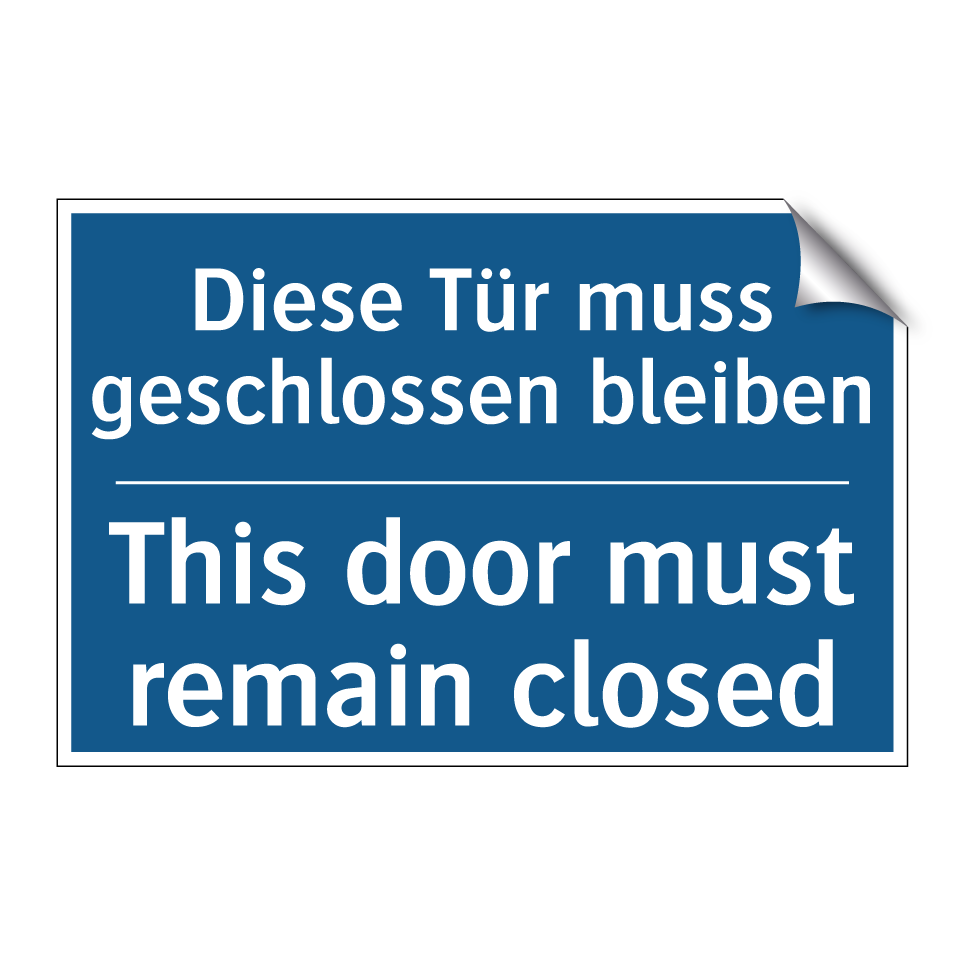 Diese Tür muss geschlossen bleiben/.../ - This door must remain closed