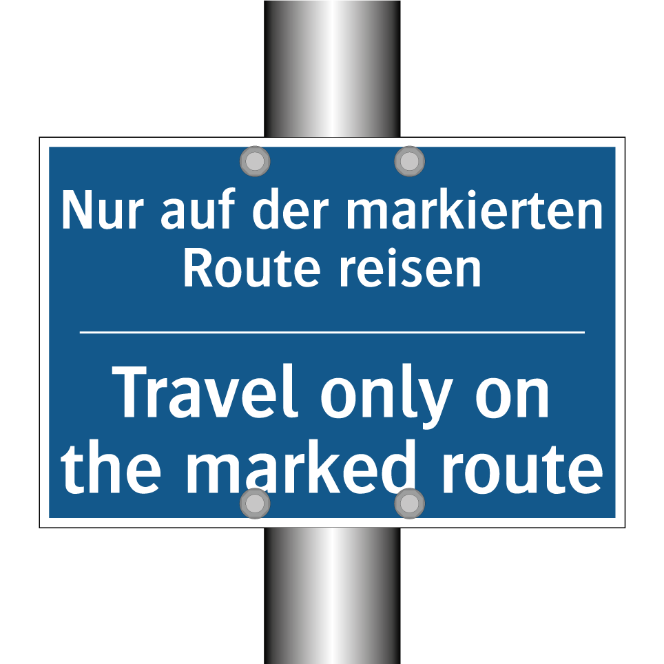 Nur auf der markierten Route reisen/.../ - Travel only on the marked route/.../