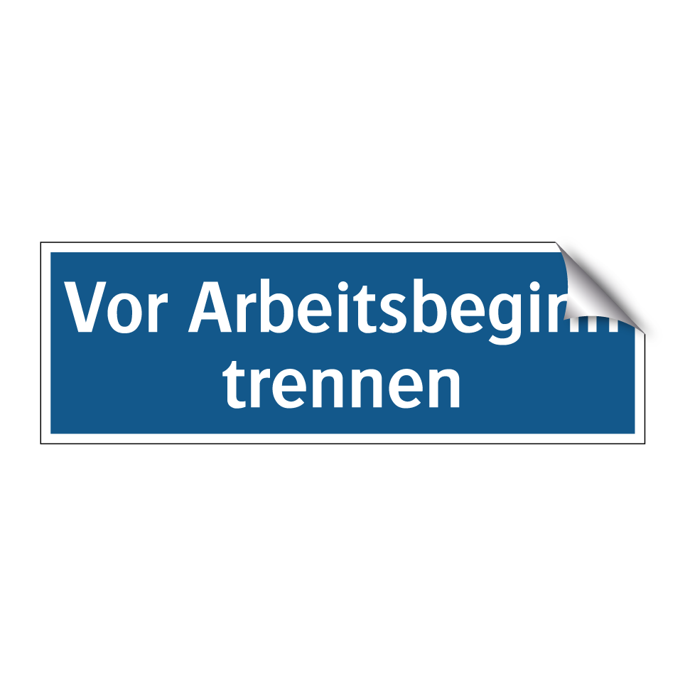 Vor Arbeitsbeginn trennen