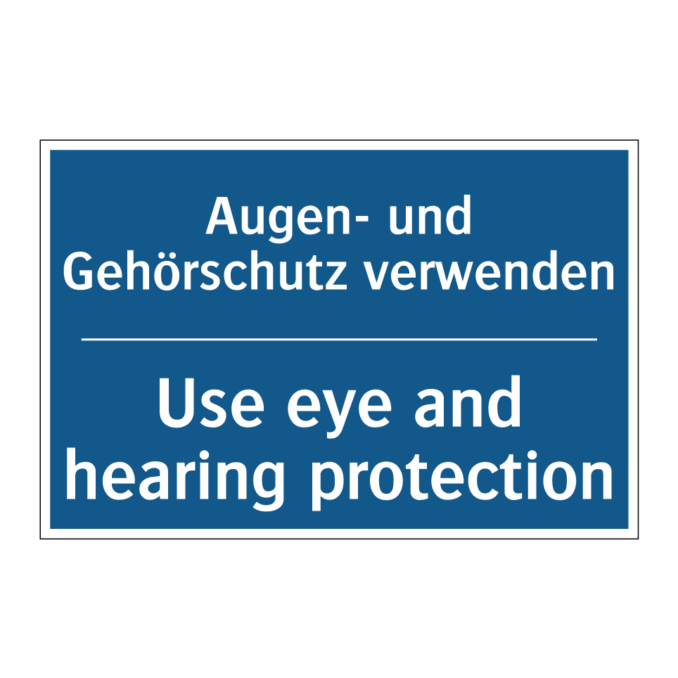 Augen- und Gehörschutz verwenden/.../ - Use eye and hearing protection